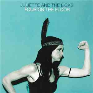 Juliette And The Licks - Four On The Floor