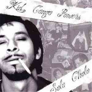 Kid Congo Powers - Solo Cholo