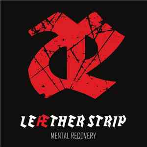 Leæther Strip - Mental Recovery