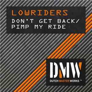 Lowriders  - Don't Get Back / Pimp My Ride