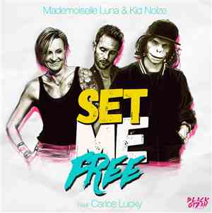 Mademoiselle Luna & Kid Noize Feat Carlos Lucky - Set Me Free