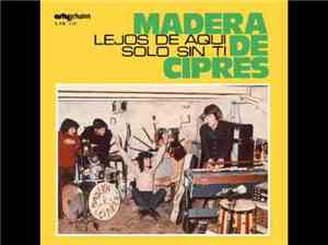 Madera De Ciprés - Lejos De Aquí / Solo Sin Ti