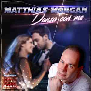 Matthias Morgan - Danza Con Me