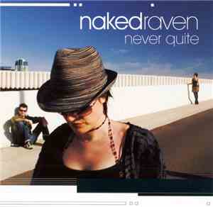 Naked Raven - Never Quite