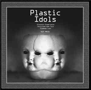 Plastic Idols - Einstein Experience