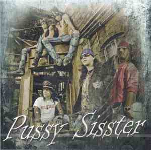 Pussy Sisster - Pussy Sisster