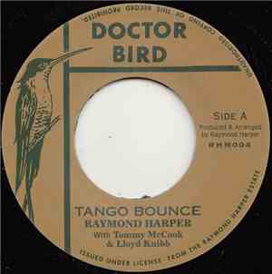 Raymond Harper With Tommy McCook & Lloyd Knibb / Raymond Harper & The Carib-Beats - Tango Bounce / Yours