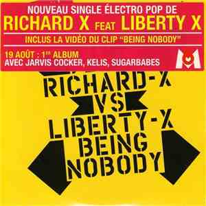 Richard X Vs. Liberty X - Being Nobody