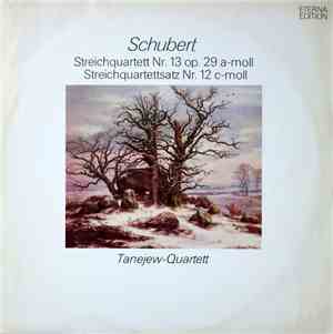 Schubert, Tanejew-Quartett - Streichquartett Nr. 13 Op. 29 A-moll, Streichq ...