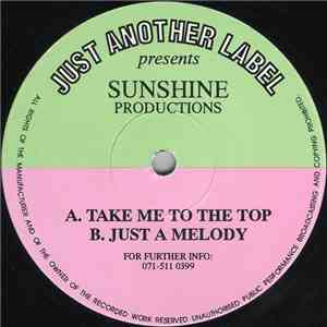 Sunshine Productions - Take Me To The Top / Just A Melody