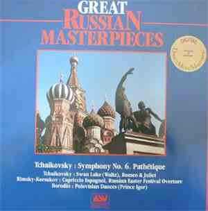 Tchaikovsky And Rimsky-Korsakov And Borodin - Great Russian Masterpieces