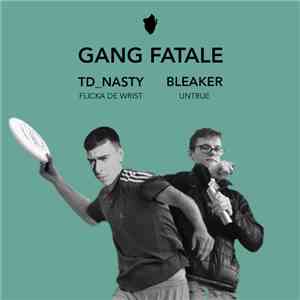 TD_NASTY, Bleaker - Untrue / Flicka De Wrist