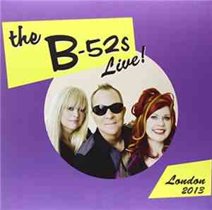 The B-52's - Live! London 2013