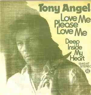 Tony Angel - Love Me Please Love Me / Deep Inside My Heart