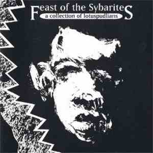 Various - Feast Of The Sybarites - A Collection Of Lotuspudlians