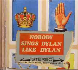 Various - Nobody Sings Dylan Like Dylan - As Good As I Been To You The Worl ...