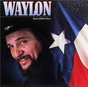 Waylon - Sweet Mother Texas