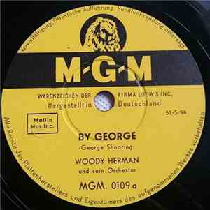 Woody Herman And His Orchestra - By George / Leo The Lion