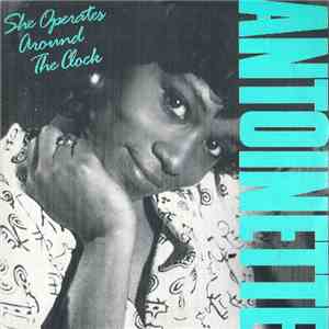 Antoinette - She Operates Around The Clock