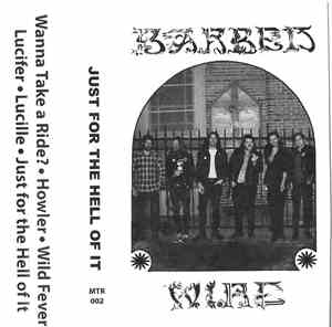 Barbed Wire  - Just For The Hell Of It