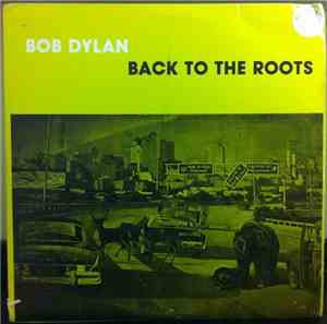 Bob Dylan - Back To The Roots