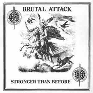 Brutal Attack  - Stronger Than Before
