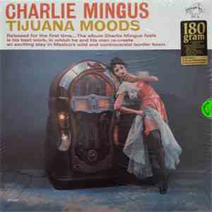 Charlie Mingus - Tijuana Moods