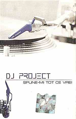 DJ Project  - Spune-mi Tot Ce Vrei