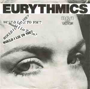 Eurythmics - Would I Lie To You?