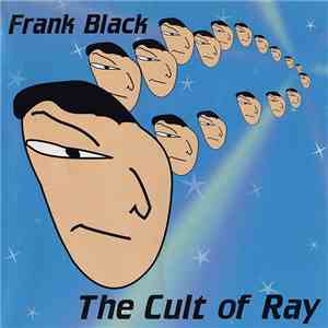 Frank Black - The Cult Of Ray