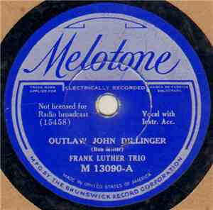 Frank Luther Trio - Outlaw John Dillinger / Crime Does Not Pay