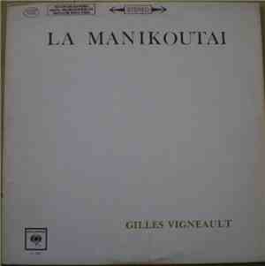 Gilles Vigneault - La Manikoutai