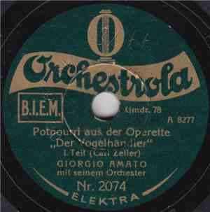 Giorgio Amato Mit Seinem Orchester - Potpourri Aus Der Operette „Der Vogelh ...