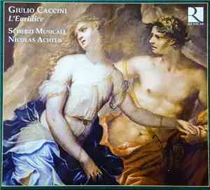 Giulio Caccini, Scherzi Musicali, Nicolas Achten - L'Euridice