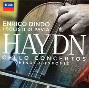 Haydn, Enrico Dindo, I Solisti Di Pavia - Cello Concertos - Kindersinfonie