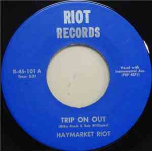 Haymarket Riot - Trip On Out / Something Else