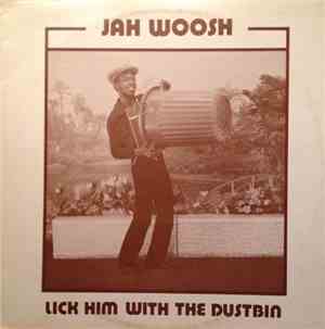 Jah Woosh - Lick Him With The Dustbin