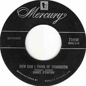 James O'Gwynn - How Can I Think Of Tomorrow