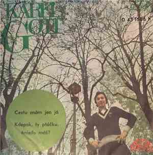 Karel Gott - Cestu Znám Jen Já • Kdepak, Ty Ptáčku, Hnízdo Máš?