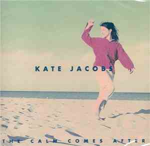 Kate Jacobs - The Calm Comes After