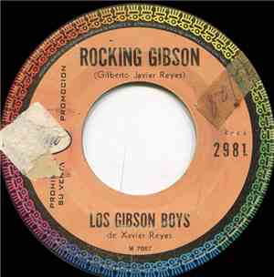 Los Gibson Boys de Xavier Reyes - Rocking Gibson / La Vanidosa