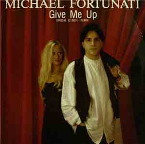 Michael Fortunati - Give Me Up