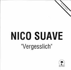 Nico Suave - Vergesslich