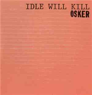 Osker - Idle Will Kill
