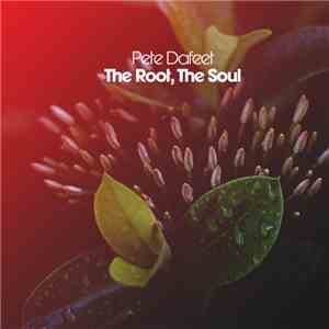 Pete Dafeet - The Root, The Soul