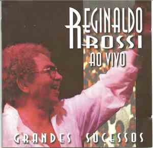 Reginaldo Rossi - Ao Vivo (Grandes Sucessos)