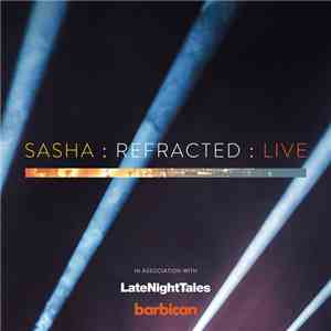 Sasha - Refracted: Live