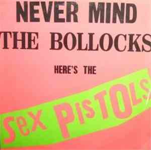 Sex Pistols - Never Mind The Bollocks Here's The Sex Pistols