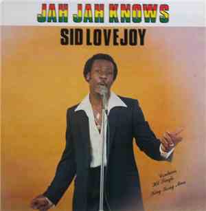 Sid Lovejoy - Jah Jah Knows