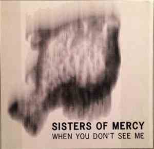 Sisters Of Mercy - When You Don't See Me